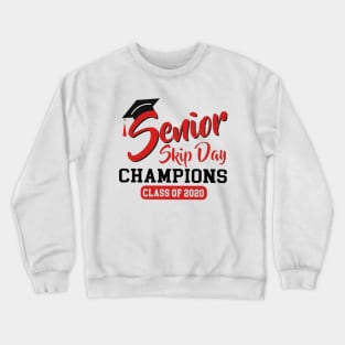 Senior skip day champions class of 2020 tshirt Crewneck Sweatshirt